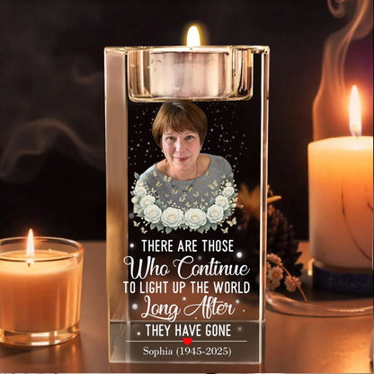 There Are Those Who Continue To Light Up The World  - Personalized Crystal Candle Holder