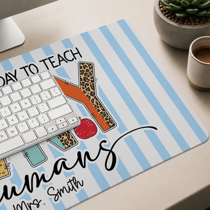 Teacher Desk Mat Teach Tiny Humans - Personalized Leather Desk Mat