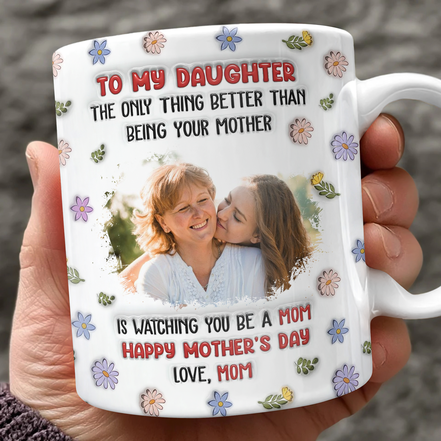 Personalized "Mom Will Always Love You" coffee mug with 3D effect for Mother's Day.