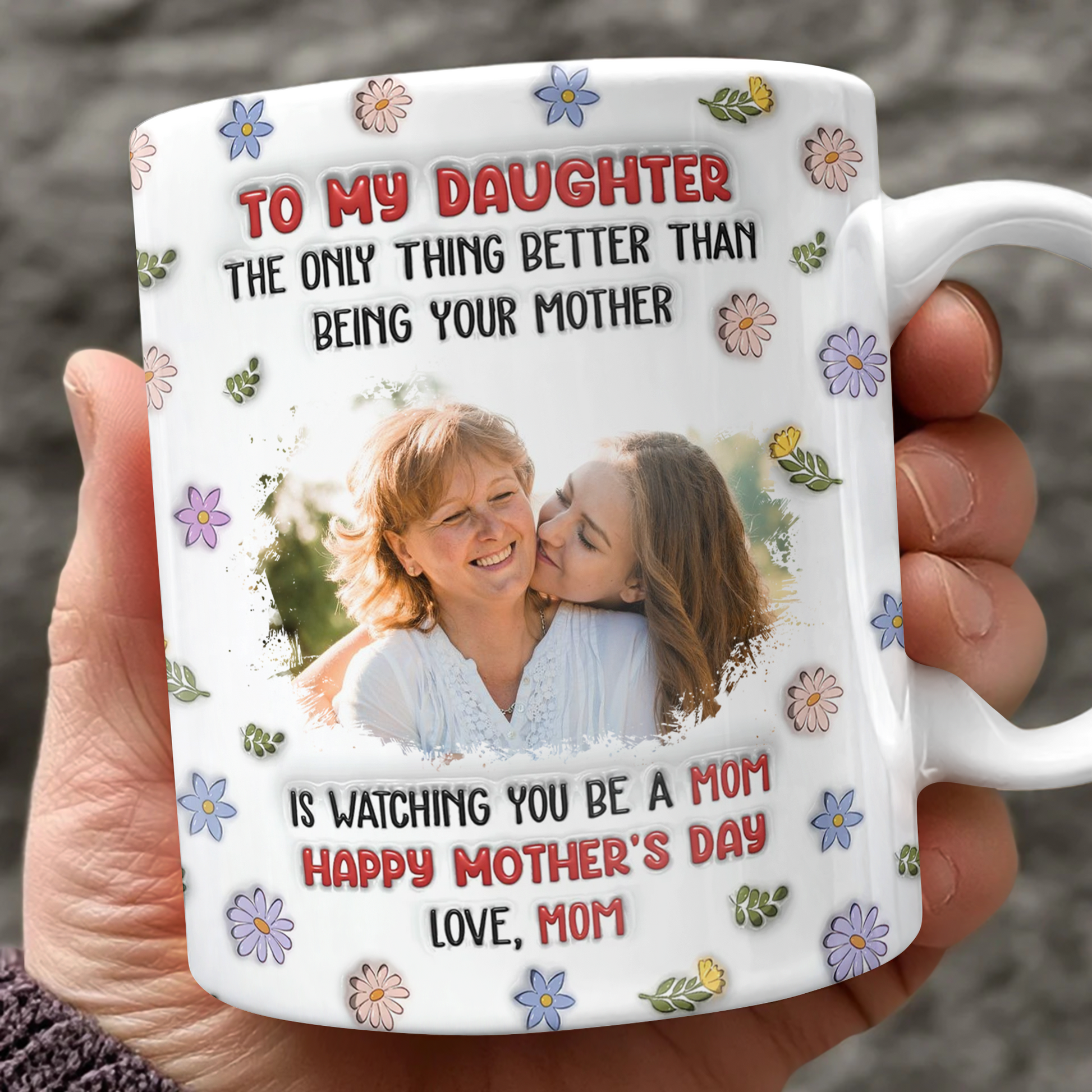 Personalized "Mom Will Always Love You" coffee mug with 3D effect for Mother's Day.