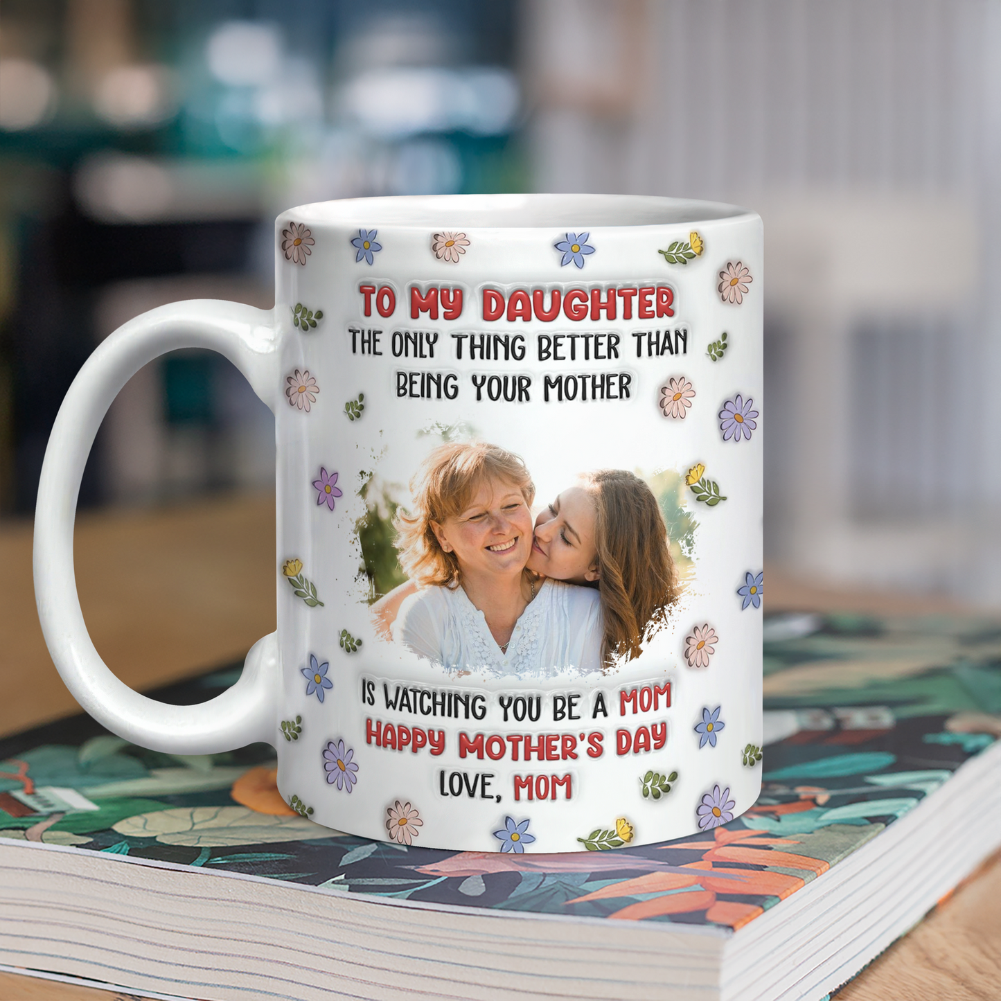 Personalized "Mom Will Always Love You" coffee mug with 3D effect for Mother's Day.