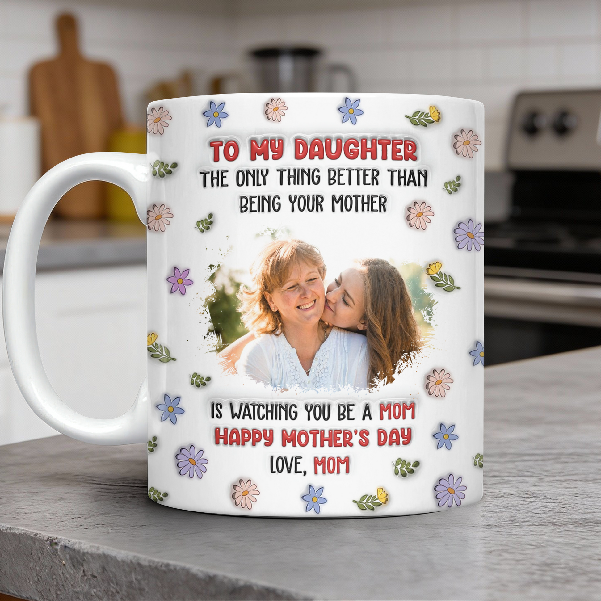 Personalized "Mom Will Always Love You" coffee mug with 3D effect for Mother's Day.