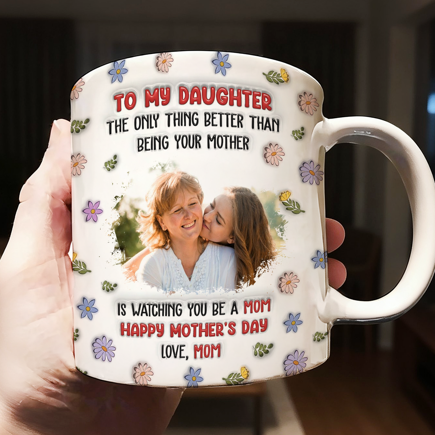 Personalized "Mom Will Always Love You" coffee mug with 3D effect for Mother's Day.