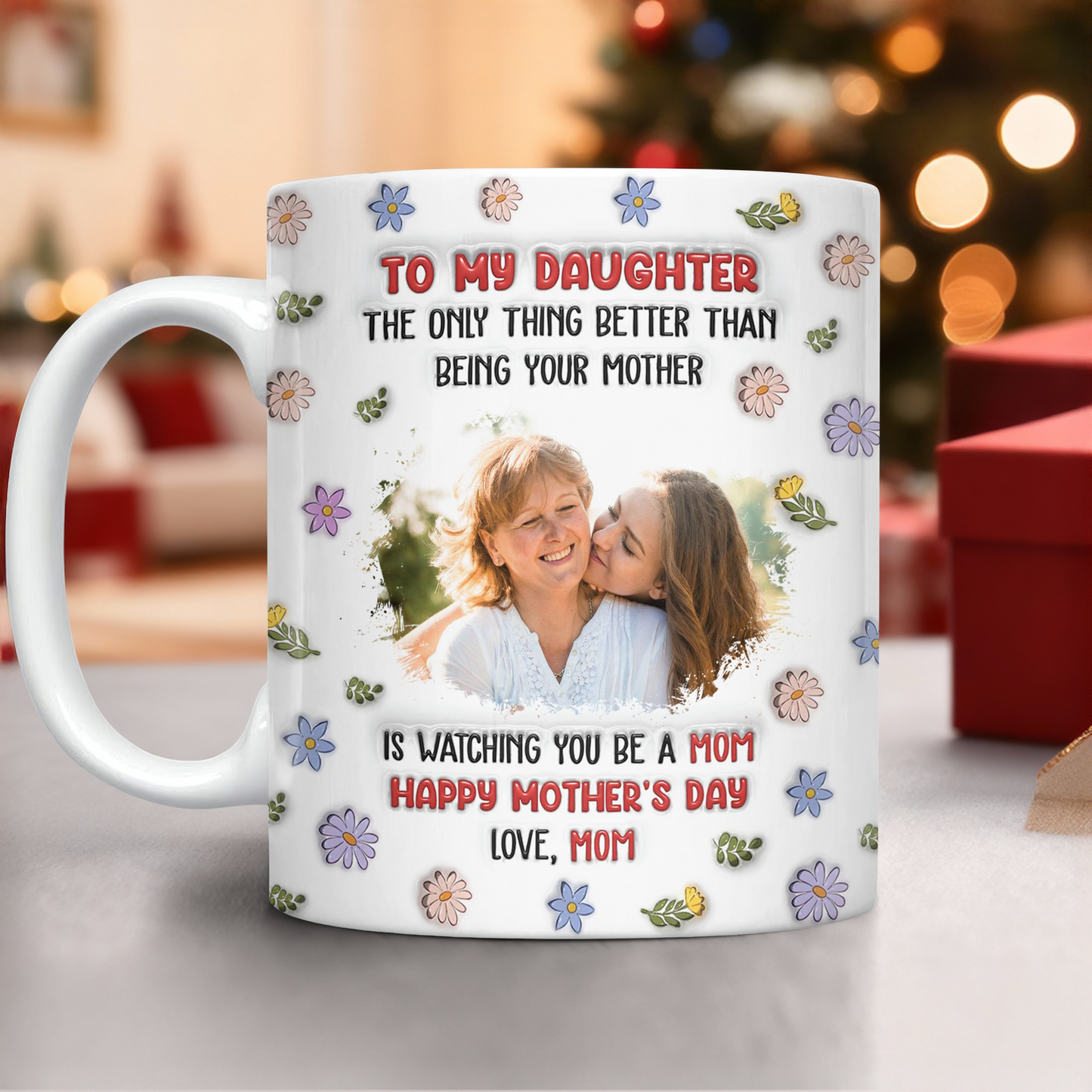 Personalized "Mom Will Always Love You" coffee mug with 3D effect for Mother's Day.