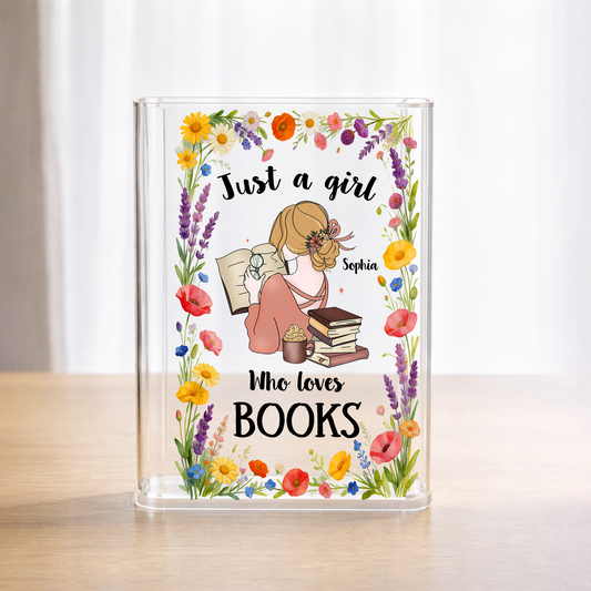 Just A Girl Who Loves Book - Personalized Acrylic Book Vase