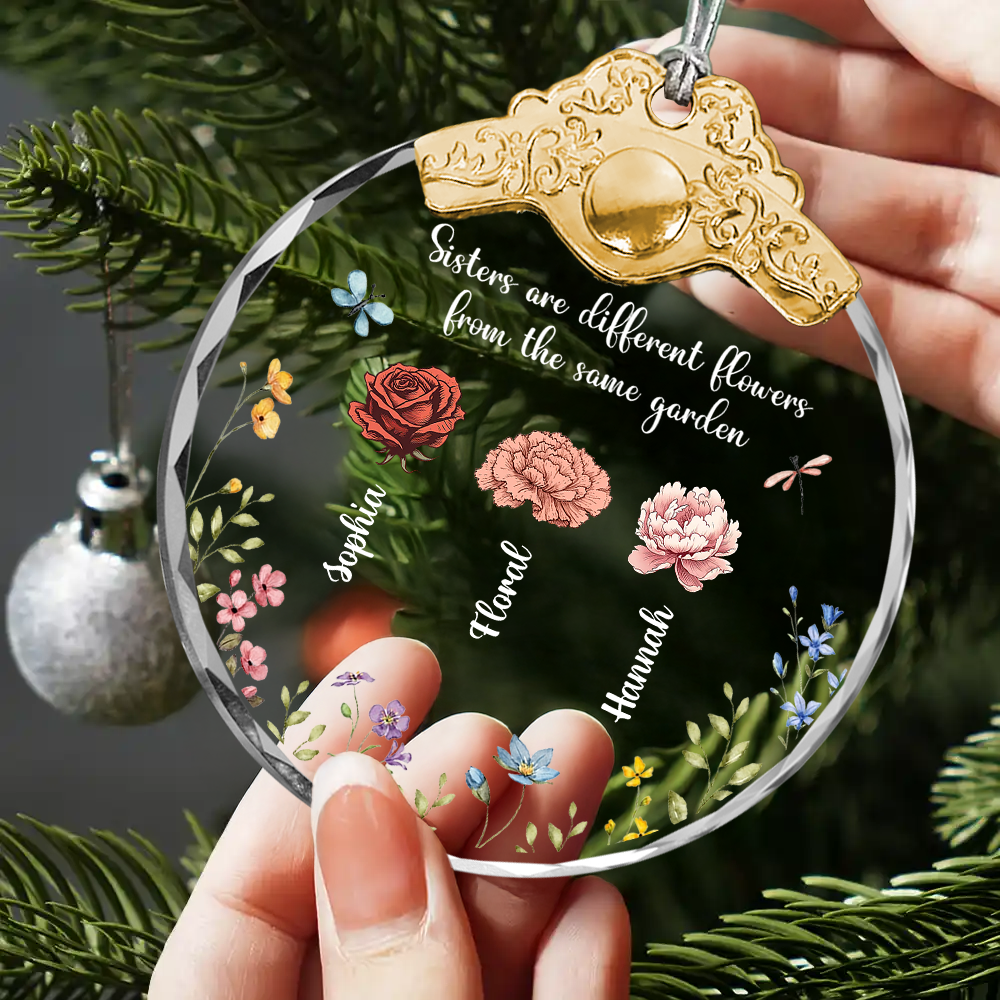 Sisters are Different Flowers Personalized Glass Ornament with Silver and Gold Cap.