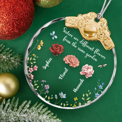 Sisters are Different Flowers Personalized Glass Ornament with Silver and Gold Cap.