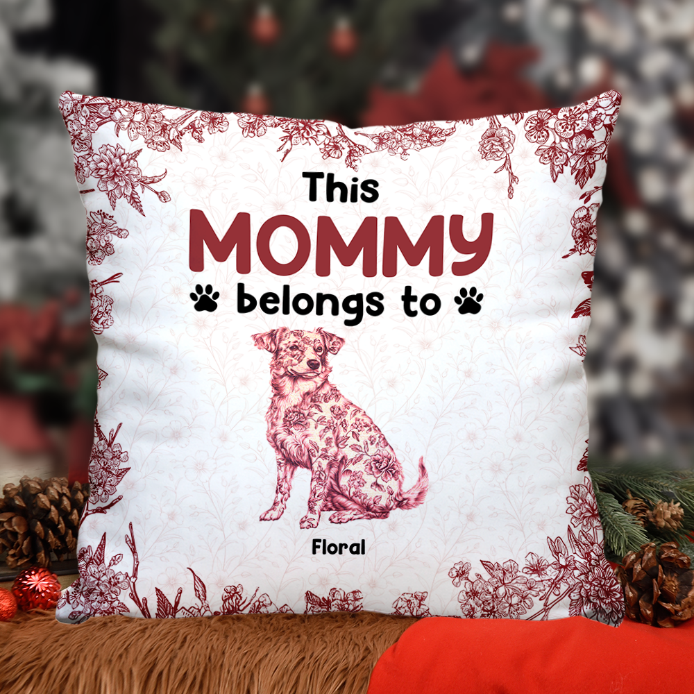This Mommy Belongs To Me personalized pillow, a cute gift for dog moms.