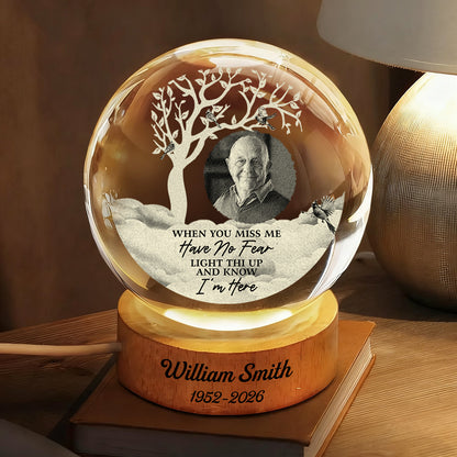 When You Miss Me Have No Fear - Personalized Crystal Globe Lamp - Base Engraving