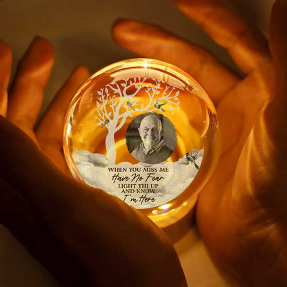 When You Miss Me Have No Fear - Personalized Crystal Globe Lamp - Base Engraving
