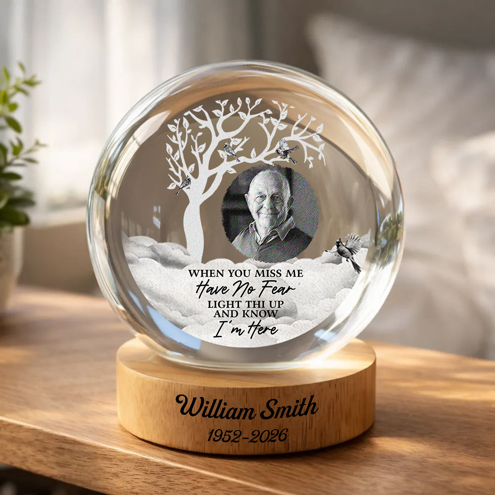 When You Miss Me Have No Fear - Personalized Crystal Globe Lamp - Base Engraving