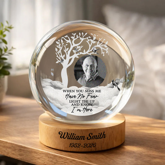 When You Miss Me Have No Fear - Personalized Crystal Globe Lamp - Base Engraving