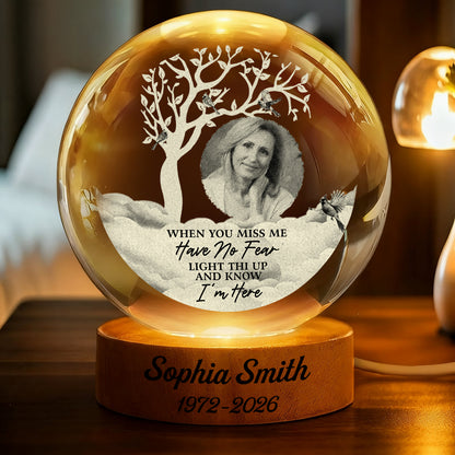 When You Miss Me Have No Fear - Personalized Crystal Globe Lamp - Base Engraving