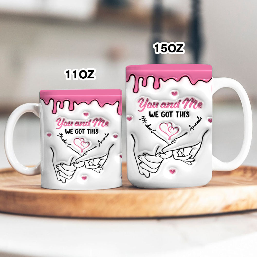 You and Me We Got This Personalized Custom Coffee Mug