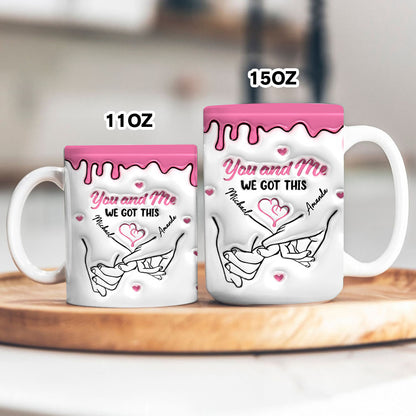 You and Me We Got This Personalized Custom Coffee Mug