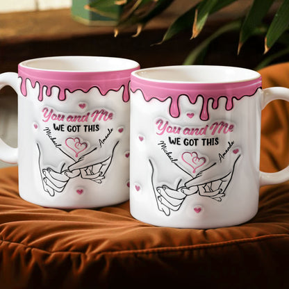 You and Me We Got This Personalized Custom Coffee Mug