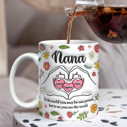 You Are The World Mother's Day - Personalized Custom Coffee Mug - 3D Effect
